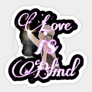 love is blind Sticker